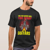 You Can Never Have To Many Guitars Guitar 2 Tシャツ (正面)