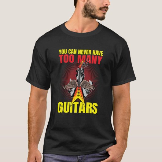 You Can Never Have To Many Guitars Guitar  2 Tシャツ (正面)