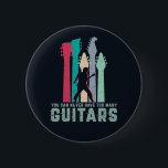 You Can Never Have Too Many Guitar Funny Guitarist 缶バッジ<br><div class="desc">Vintage and retro design for talented musician who love to play guitar and make music. Cool and funny merchandise for music lover, rock star, guitarist and rock band member. Perfect for artist, singer, songwriter and musician who play electric or acoustic guitars. Great Christmas gift and birthday present for family and...</div>