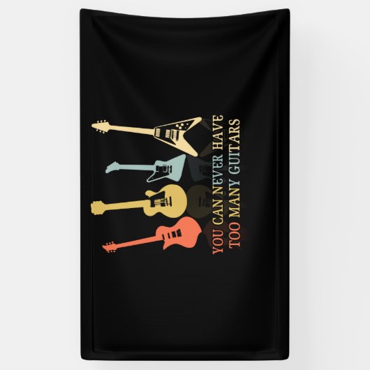 You Can Never Have Too Many Guitars 横断幕 (縦)