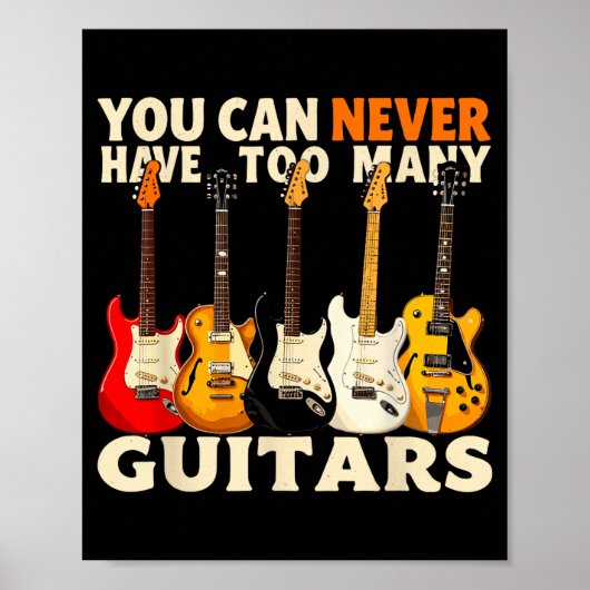 You Can Never Have Too Many Guitars Cool Guitar Lo ポスター (正面)