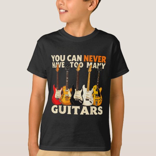 You Can Never Have Too Many Guitars Cool Guitar Lo Tシャツ (正面)