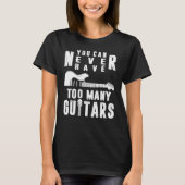 You Can Never Have Too Many Guitars Guitarist Funn Tシャツ (正面)