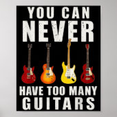 You Can Never Have Too Many Guitars Music Funny ポスター (正面)