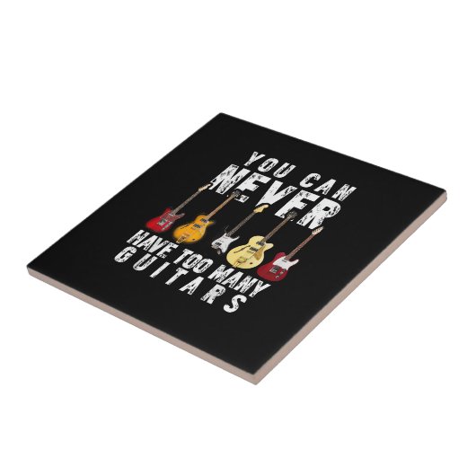 You Can Never Have Too Many Guitars Music Funny Gi タイル (側面)