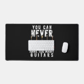 You Can Never Have Too Many Guitars Music Funny Gi デスクマット (キーボード&マウス)