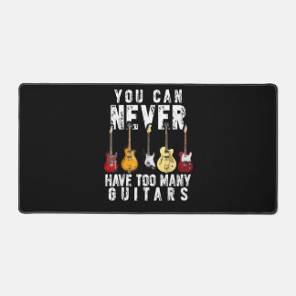 You Can Never Have Too Many Guitars Music Funny Gi デスクマット