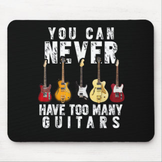 You Can Never Have Too Many Guitars Music Funny Gi マウスパッド