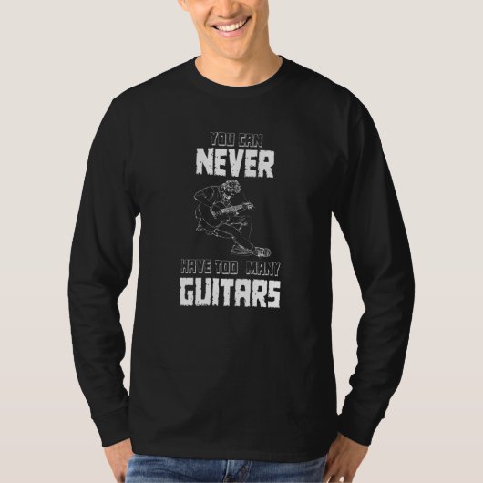 You Can Never Have Too Many Guitars Musician Sol Tシャツ (正面)