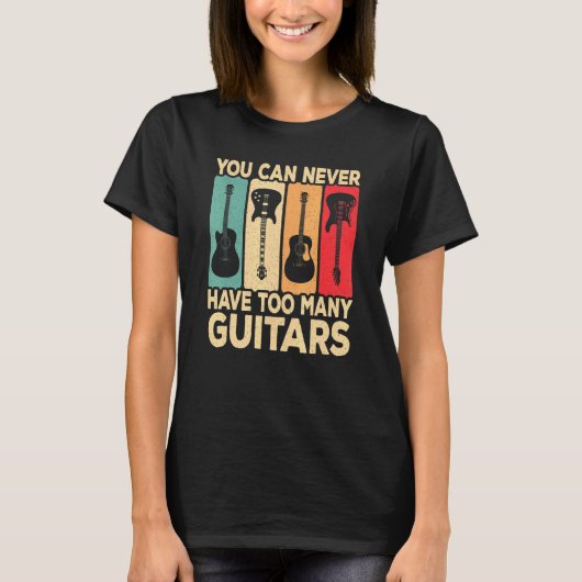 You Can Never Have Too Many Guitars Retro Rock Gui Tシャツ (正面)