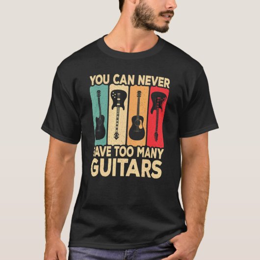 You Can Never Have Too Many Guitars Retro Rock Gui Tシャツ (正面)