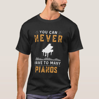 you can never have too many pianos funny tee tシャツ