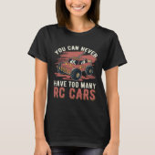 You can never have too many RC Cars Tシャツ (正面)