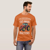 You Can Never Have Too Many Tractors Tシャツ (正面フル)