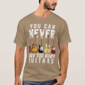 You Can Never Haveoo Many Guitars Music Funny Gift Tシャツ (正面)