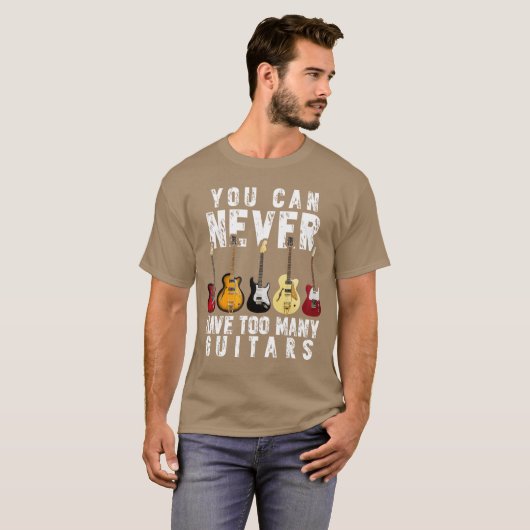 You Can Never Haveoo Many Guitars Music Funny Gift Tシャツ (正面フル)