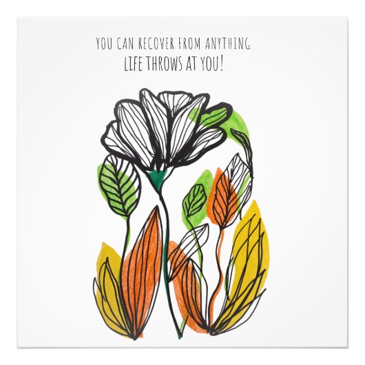 you can recover form anything life throws at you フォトプリント            (正面)