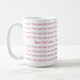 You Can Rely on Me Minimal Pattern & Quote Design コーヒーマグカップ