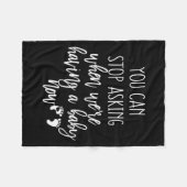 You Can Stop Asking Now Pregnancy New Years Expect フリースブランケット (正面(横))