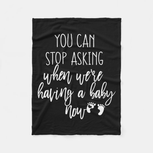 You Can Stop Asking Now Pregnancy New Years Expect フリースブランケット (正面)