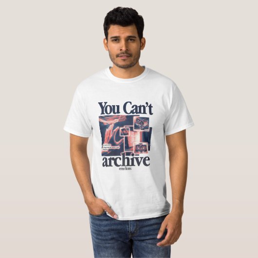 You Can’t Archive Emotions Tシャツ (正面フル)