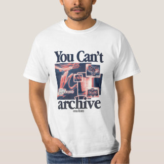 You Can’t Archive Emotions Tシャツ
