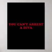You Can’t Arrest A Diva Funny Sy Attitude Quote  ポスター (正面)