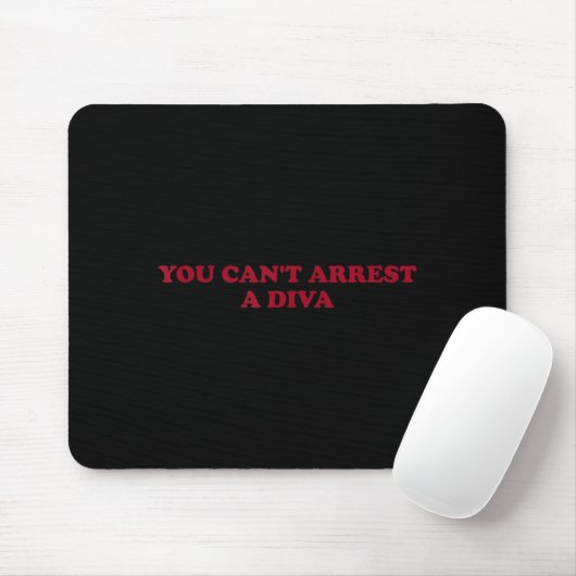 You Can’t Arrest A Diva Funny Sy Attitude Quote  マウスパッド (マウス)
