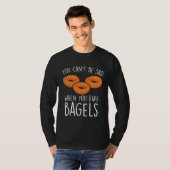 You Can´t Be Sad When You Have Bagels  Baking Bage Tシャツ (正面フル)