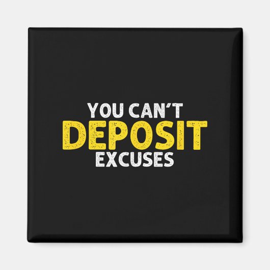 You Can’t Desit Excuses Motivational Entrepreneur  マグネット (正面)