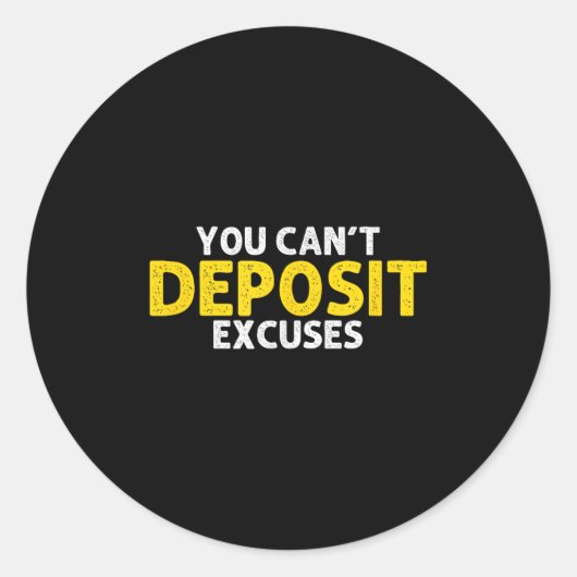 You Can’t Desit Excuses Motivational Entrepreneur  ラウンドシール (正面)