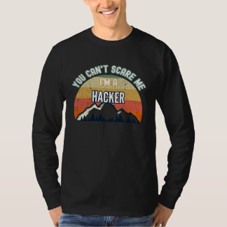 You Can t Scare Me I m A Hacker Tシャツ