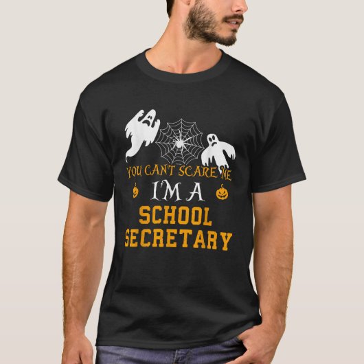 You Can t Scare Me I m a School Secretary Hallowee Tシャツ (正面)