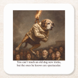 You can’t teach an old dog new tricks スクエアペーパーコースター