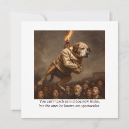 You can’t teach an old dog new tricks 招待状