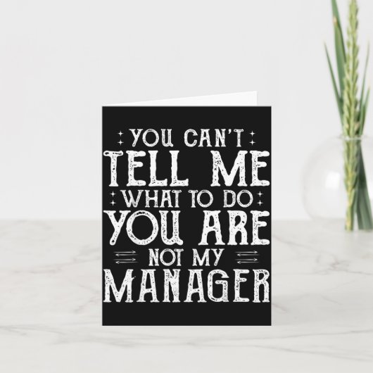 You Can’t Tell Me, Not My Manager Tee Funny Quote  カード (正面)