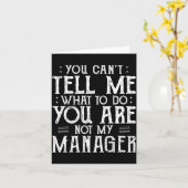 You Can’t Tell Me, Not My Manager Tee Funny Quote  カード (黄色い花)