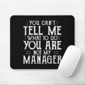 You Can’t Tell Me, Not My Manager Tee Funny Quote  マウスパッド (マウス)