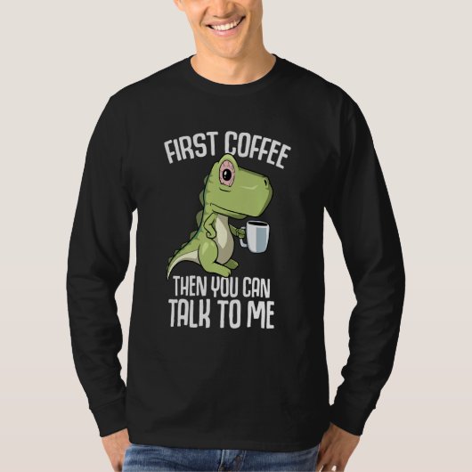 You can talk to me but first Coffee Tシャツ (正面)
