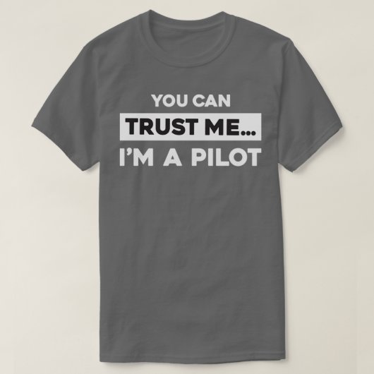 You Can Trust Me Im A Pilot 2  Tシャツ (デザイン正面)