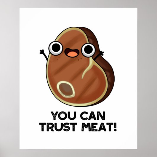 You Can Trust Meat Funny Steak Pun ポスター (正面)