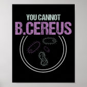 You Cannot B.cereus Microbiologist Microbiology  ポスター (正面)