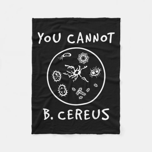 You Cannot Be Cereus Microbiology Lover Science Pu フリースブランケット (正面)