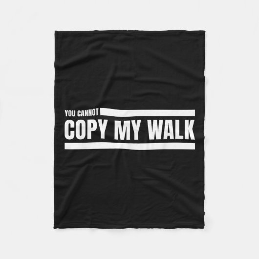 You Cannot Copy My Walk Motivational Graphic  フリースブランケット (正面)
