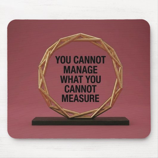 You Cannot Manage What You Cannot Measure マウスパッド (正面)
