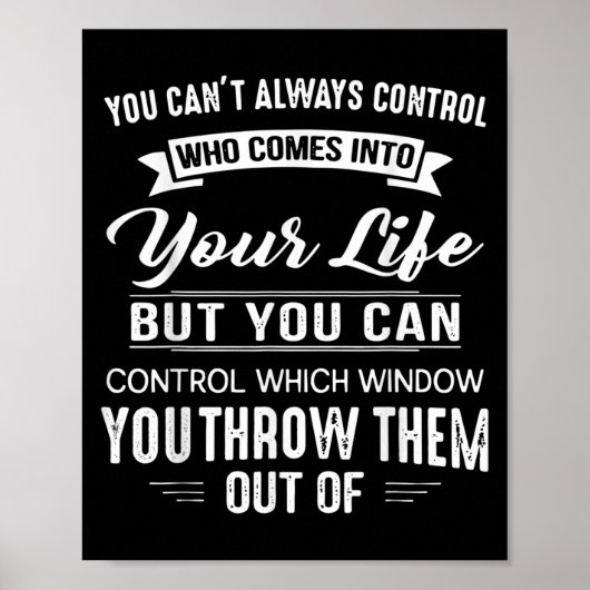You Can't Always Control Who Comes Into Your Life  ポスター (正面)