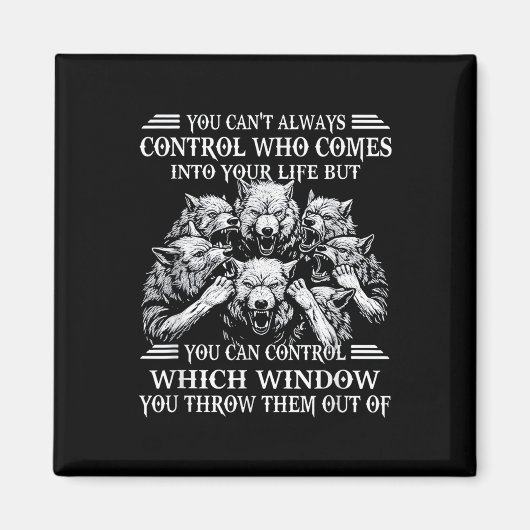 You Can't Always Control Who Comes Into Your Life  マグネット (正面)