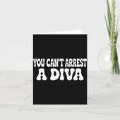 You Can't Arrest A Diva Funny  カード (正面)