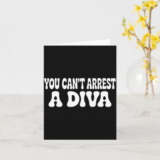 You Can't Arrest A Diva Funny  カード (黄色い花)
