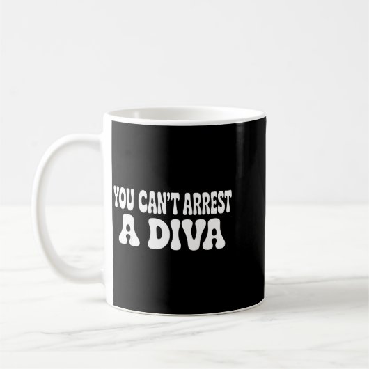 You Can't Arrest A Diva Funny  コーヒーマグカップ (左)